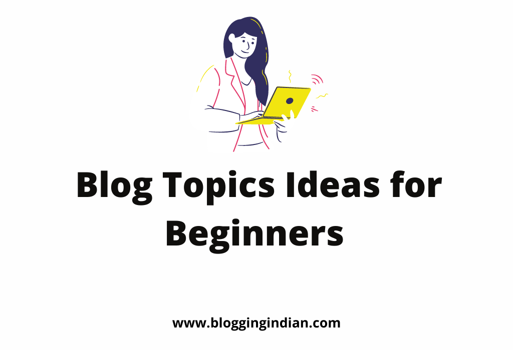 Blog Topics Ideas for Beginners