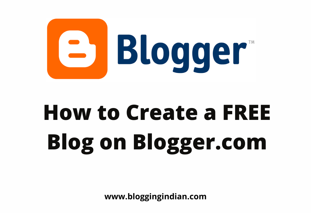 How to Create Blog on Blogger.com in 2021 [Step by Step Guide]
