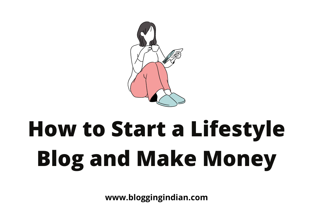 How to Start a Lifestyle Blog and Make Money