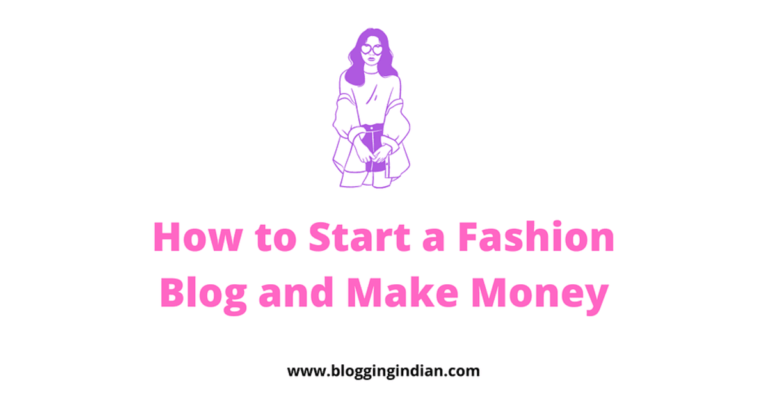How to Start a Fashion Blog and Make Money 2024: Step by Step Guide for Beginners