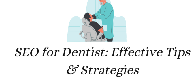 dentist seo: effective tips & strategies to get patients