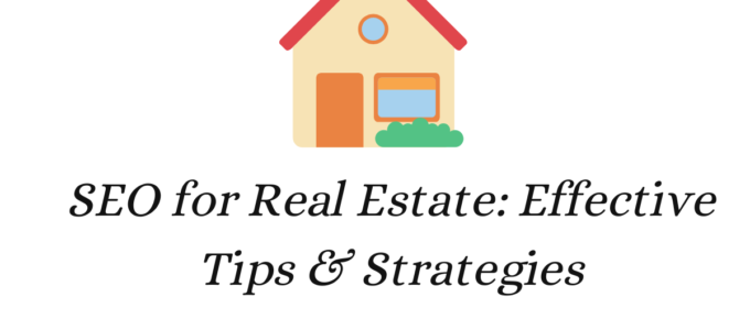 real estate seo - effective tips & strategies